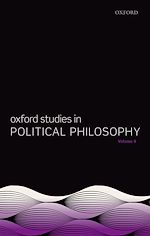 Télécharger le livre :  Oxford Studies in Political Philosophy Volume 8