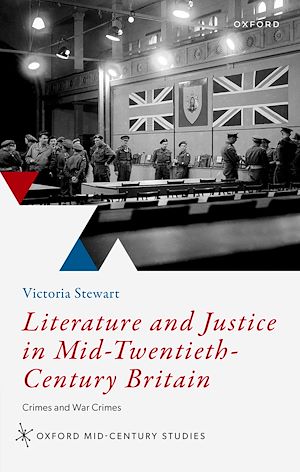 Téléchargez le livre :  Literature and Justice in Mid-Twentieth-Century Britain
