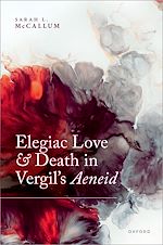 Télécharger le livre :  Elegiac Love and Death in Vergil's Aeneid