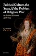 Télécharger le livre :  Political Culture, the State, and the Problem of Religious War in Britain and Ireland, 1578-1625