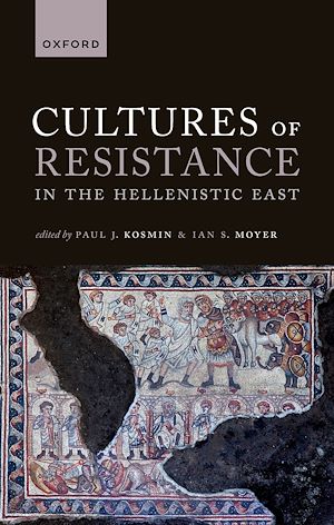 Téléchargez le livre :  Cultures of Resistance in the Hellenistic East