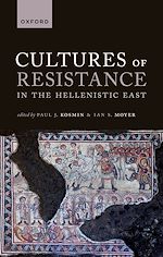 Télécharger le livre :  Cultures of Resistance in the Hellenistic East