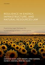 Télécharger le livre :  Resilience in Energy, Infrastructure, and Natural Resources Law