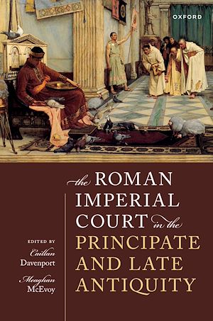 Téléchargez le livre :  The Roman Imperial Court in the Principate and Late Antiquity