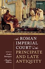 Télécharger le livre :  The Roman Imperial Court in the Principate and Late Antiquity