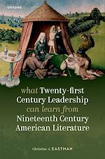 Télécharger le livre :  What Twenty-first Century Leadership Can Learn from Nineteenth Century American Literature
