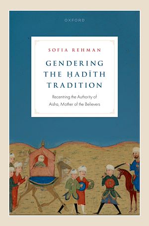 Téléchargez le livre :  Gendering the ?adith Tradition