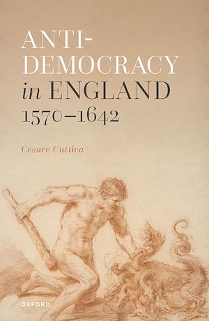Téléchargez le livre :  Anti-democracy in England 1570-1642