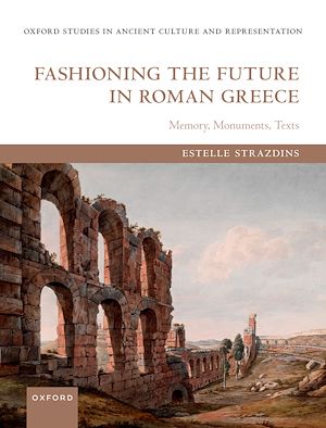 Téléchargez le livre :  Fashioning the Future in Roman Greece