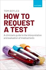 Télécharger le livre :  How to request a test: A clinician's guide to the interpretation and evaluation of medical tests