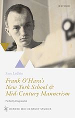 Télécharger le livre :  Frank O'Hara's New York School and Mid-Century Mannerism