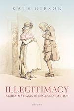 Télécharger le livre :  Illegitimacy, Family, and Stigma in England, 1660-1834