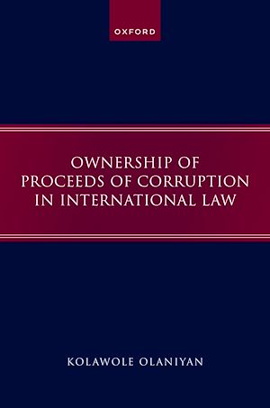 Téléchargez le livre :  Ownership of Proceeds of Corruption in International Law