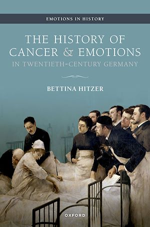 Téléchargez le livre :  The History of Cancer and Emotions in Twentieth-Century Germany