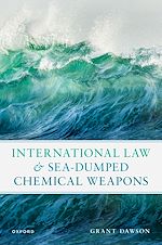 Télécharger le livre :  International Law and Sea-Dumped Chemical Weapons