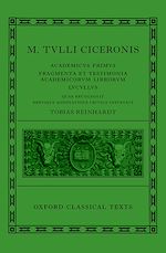 Télécharger le livre :  Cicero: Academica (Academicus Primus, Fragmenta et Testimonia Academicorum Librorum, Lucullus)