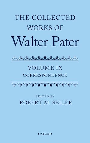 Téléchargez le livre :  The Collected Works of Walter Pater, vol. IX: Correspondence