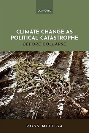 Téléchargez le livre :  Climate Change as Political Catastrophe