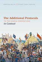 Télécharger le livre :  The Additional Protocols to the Geneva Conventions in Context