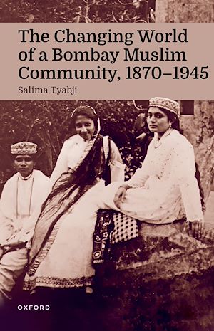 Téléchargez le livre :  The Changing World of a Bombay Muslim Community, 1870 - 1945