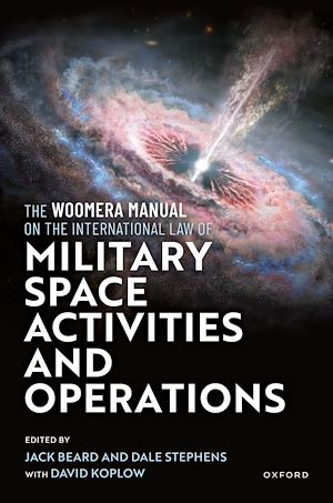 Téléchargez le livre :  The Woomera Manual on the International Law of Military Space Operations