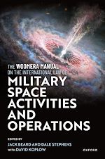 Télécharger le livre :  The Woomera Manual on the International Law of Military Space Operations