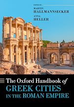 Télécharger le livre :  The Oxford Handbook of Greek Cities in the Roman Empire