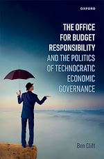 Télécharger le livre :  The Office for Budget Responsibility and the Politics of Technocratic Economic Governance