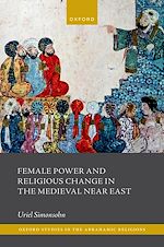 Télécharger le livre :  Female Power and Religious Change in the Medieval Near East