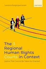 Télécharger le livre :  The 3 Regional Human Rights Courts in Context