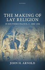 Télécharger le livre :  The Making of Lay Religion in Southern France, c. 1000-1350