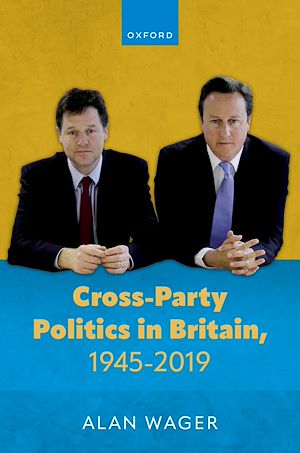 Téléchargez le livre :  Cross-Party Politics in Britain, 1945-2019
