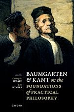 Télécharger le livre :  Baumgarten and Kant on the Foundations of Practical Philosophy