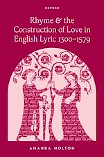 Télécharger le livre :  Rhyme and the Construction of Love in English Lyric 1300–1579