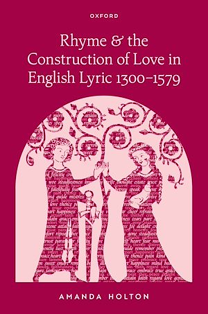 Téléchargez le livre :  Rhyme and the Construction of Love in English Lyric 1300–1579