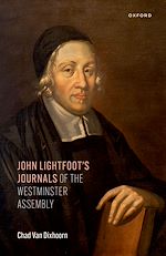Télécharger le livre :  John Lightfoot's Journals of the Westminster Assembly