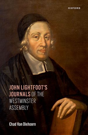 Télécharger le livre :  John Lightfoot's Journals of the Westminster Assembly