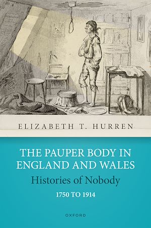 Téléchargez le livre :  The Pauper Body in England and Wales 1750 to 1914