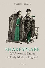 Télécharger le livre :  Shakespeare and University Drama in Early Modern England