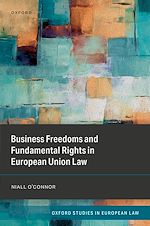 Télécharger le livre :  Business Freedoms and Fundamental Rights in European Union Law