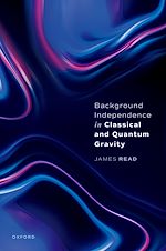 Télécharger le livre :  Background Independence in Classical and Quantum Gravity