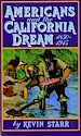 Télécharger le livre :  Americans and the California Dream, 1850-1915