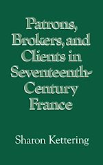Télécharger le livre :  Patrons, Brokers, and Clients in Seventeenth-Century France