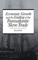 Télécharger le livre :  Economic Growth and the Ending of the Transatlantic Slave Trade