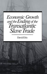 Téléchargez le livre :  Economic Growth and the Ending of the Transatlantic Slave Trade