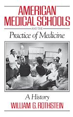 Télécharger le livre :  American Medical Schools and the Practice of Medicine