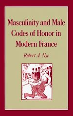 Télécharger le livre :  Masculinity and Male Codes of Honor in Modern France