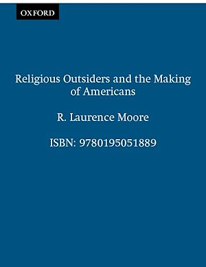 Téléchargez le livre :  Religious Outsiders and the Making of Americans