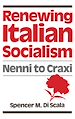 Télécharger le livre :  Renewing Italian Socialism