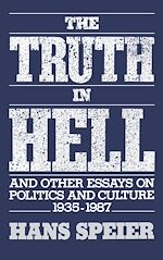 Télécharger le livre :  The Truth in Hell and Other Essays on Politics and Culture, 1935-1987